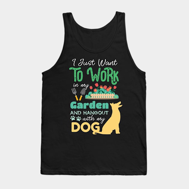 I Just Want To Work On My Garden And Hangout With My Dog Gardening Lover Tank Top by GDLife